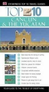Stock image for DK Eyewitness Top 10 Travel Guide: Cancun & Yucatan (DK Eyewitness Travel Guide) for sale by AwesomeBooks