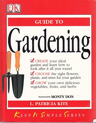 Imagen de archivo de KISS Guide to Gardening: Keep It Simple Series (Keep It Simple Guides) a la venta por WorldofBooks