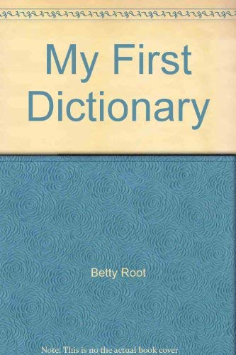My First Dictionary (9780751350241) by Betty Root