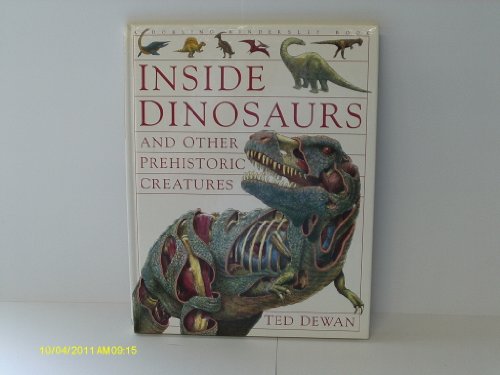 Inside Dinosaurs and Other Prehistoric Creatures (9780751350555) by Ted Dewan