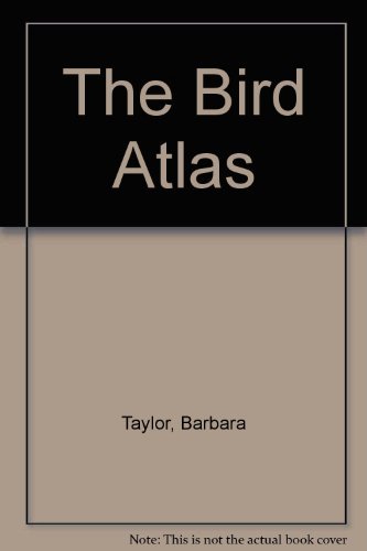 Stock image for Bird Atlas [Paperback] Taylor, Barbara and Orr, Richard for sale by Hay-on-Wye Booksellers