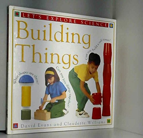 Stock image for Building Things (Let's Explore Science) for sale by AwesomeBooks