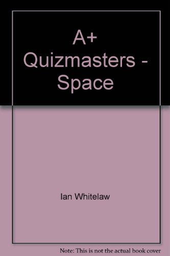 Stock image for A+ Quizmasters - Space [Spiral-bound] Ian Whitelaw and Julia Whitaker for sale by Re-Read Ltd