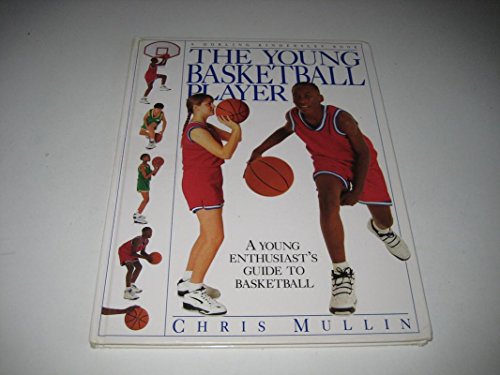 9780751353198: The Young Basketball Player: A Young Enthusiast's Guide To Basketball