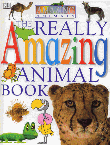 9780751354652: Amazing Animal Book (Video Tie-in) (Really Amazing) - DK:  0751354651 - AbeBooks