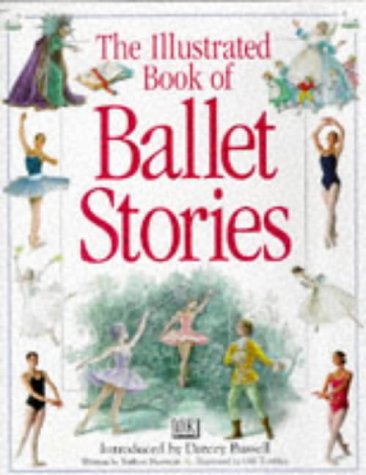 Imagen de archivo de The Illustrated Book of Ballet Stories a la venta por Goldstone Books