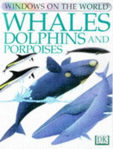 Beispielbild fr Whales, Dolphins & Porpoises (Windows on the World) zum Verkauf von WorldofBooks