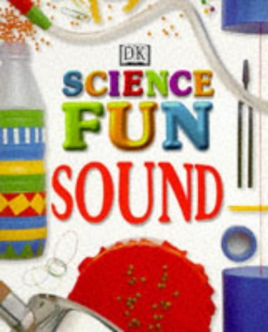 Stock image for SOUND : Science Fun (DK Science Fun Series) for sale by 100POCKETS
