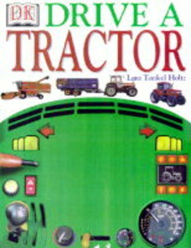 Drive a Tractor (9780751358230) by Kindersley, Dorling