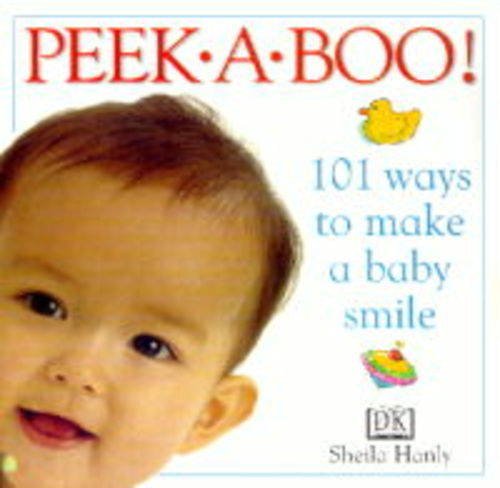 9780751358537: Peek A Boo: 101 Ways to Make A Baby Smile
