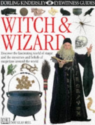 Witch and Wizard (Eyewitness Guides) (9780751361063) by Douglas Arthur Hill