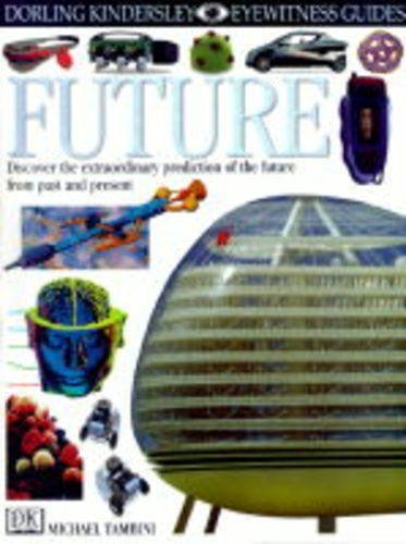 Stock image for The Future (Eyewitness Guides) for sale by Reuseabook