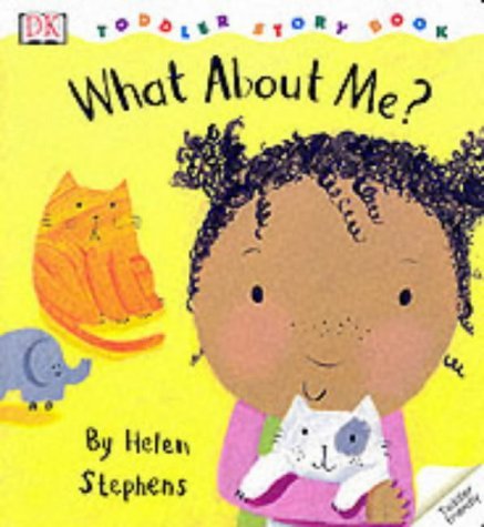 Beispielbild fr DK Toddler Story Book: What About Me? (DK Toddler Story Books) zum Verkauf von MusicMagpie