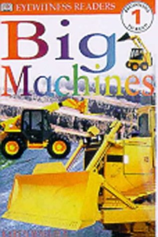9780751362602: Dorling Kindersley Readers - Level 1: Big Machines (Dorling Kindersley Readers)