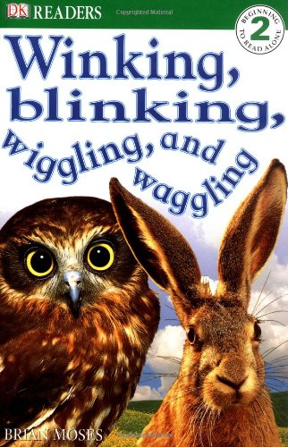 Winking, Blinking, Wiggling and Waggling (DK Readers Level 2) - Moses, Brian