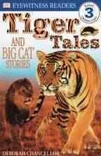 Tiger tales and big cat stories (Eyewitness readers) (9780751362633) by Deborah Chancellor
