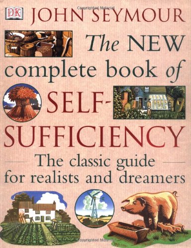 Beispielbild fr The New Complete Book of Self-Sufficiency: The classic guide for realists and dreamers zum Verkauf von WorldofBooks