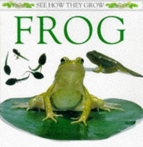 Beispielbild fr See How They Grow: Frog zum Verkauf von WorldofBooks