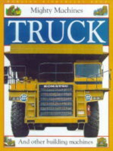 Stock image for Truck (Mighty Machines) for sale by Reuseabook