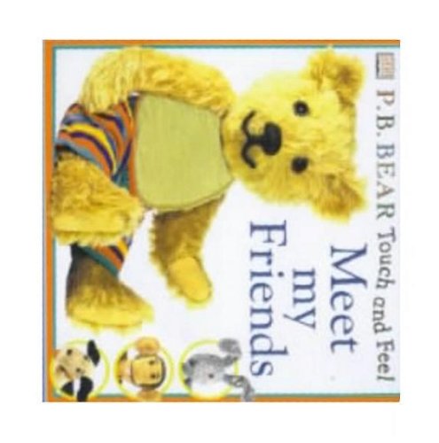 P.B. Bear Touch & Feel: Meet My Friends (P.B Bear) (9780751366877) by Lee Davis