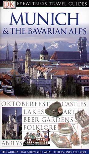 Imagen de archivo de Munich and the Bavarian Alps (EYEWITNESS TRAV) a la venta por Wonder Book