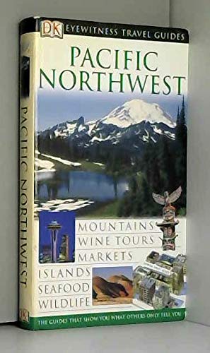 Stock image for DK Eyewitness Pacific Northwest (DK Eyewitness Travel Guide) for sale by AwesomeBooks