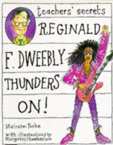 Stock image for Reginald F. Dweebly Thunders On! (Teacher's Secrets) for sale by GF Books, Inc.