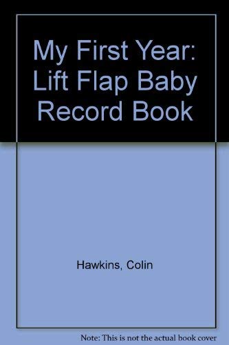 Stock image for My First Year: Lift Flap Baby Record Book for sale by MusicMagpie