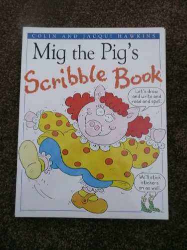 Hawkins Scribble Bk: 3 Mig the Pig (9780751370478) by [???]