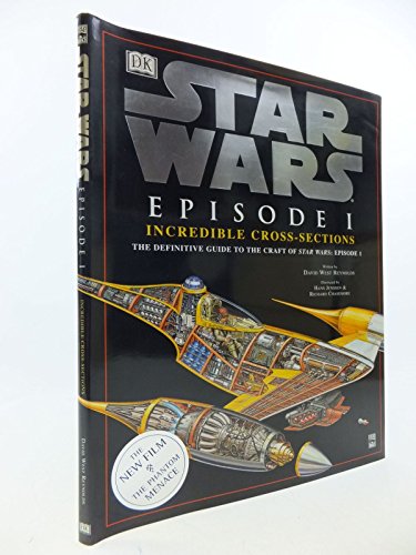 9780751370584: Star Wars : Episode 1 Incredible Cross-Sections : The Definitive Guide to the Craft of Star Wars : Episode 1