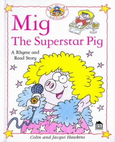 9780751371741: Hawkins Rhyme & Read: Mig The Superstar Pig (Rhyme-and -read Stories)