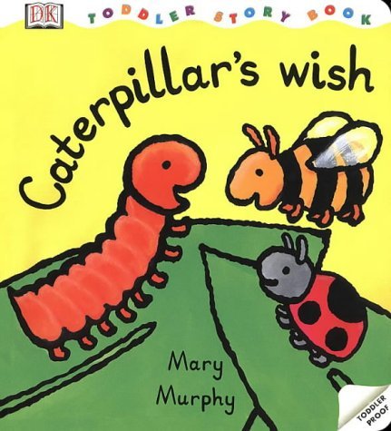 9780751371857: DK Toddler Story Book: Caterpillar's Wish