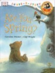 Stock image for Share A Story: Are You Spring? for sale by WorldofBooks