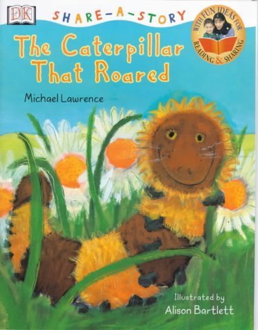 Beispielbild fr The Caterpillar That Roared (DK Share-a-story) zum Verkauf von WorldofBooks