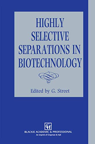 Beispielbild fr Highly Selective Separations in Biotechnology zum Verkauf von P.C. Schmidt, Bookseller