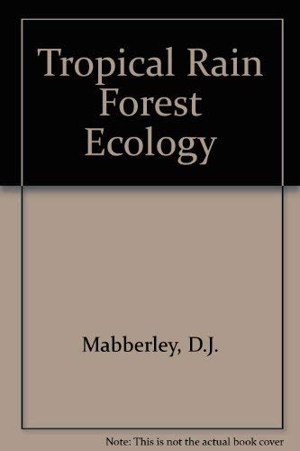 Tropical Rain Forest Ecology (Tertiary Level Biology) - Mabberley, D.J.
