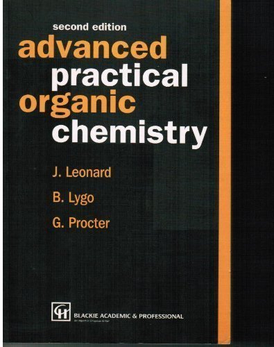 Advanced Practical Organic Chemistry (9780751402001) by Leonard, J.; Lygo, Barry; Procter, Garry