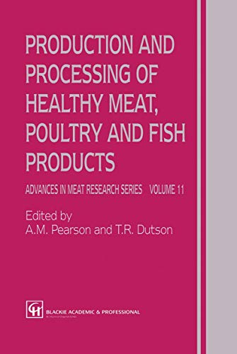 Stock image for Production and Processing of Healthy Meat, Poultry and Fish Products (Advances in Meat Research Volume 11) for sale by Row By Row Bookshop