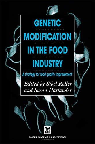 Imagen de archivo de Genetic Modification in the Food Industry: A Strategy for Food Quality Improvement a la venta por Learnearly Books