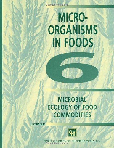 Stock image for Microbial Ecology of Food Commodities (v. 6) (Microorganisms in Foods) for sale by AwesomeBooks