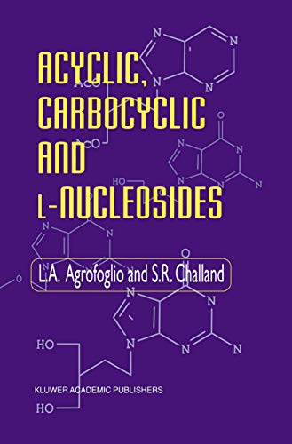 Stock image for Acyclic, Carbocyclic and L-Nucleosides for sale by Lucky's Textbooks