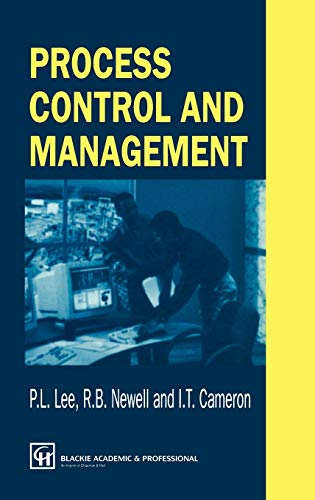 Process Control and Management (9780751404579) by Lee, P.L.; Newell, R.B.; Cameron, I.T.