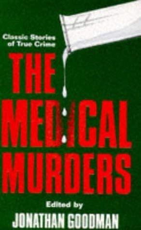 Stock image for The Medical Murders: 13 True Crime Stories for sale by WorldofBooks