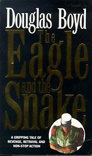 Beispielbild fr Eagle And The Snake zum Verkauf von WorldofBooks