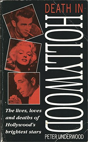 Imagen de archivo de Death In Hollywood: The Lives, Loves and Deaths of Hollywood's Brightest Stars a la venta por ThriftBooks-Atlanta