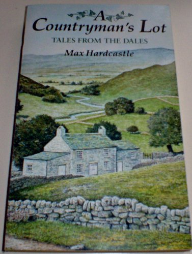 Beispielbild fr A Countryman's Lot: Tales From The Dales zum Verkauf von WorldofBooks