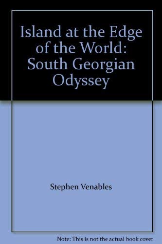 Imagen de archivo de Island At The Edge Of The World: South Georgian Odyssey a la venta por Goldstone Books