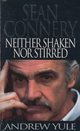 Imagen de archivo de Sean Connery: Neither Shaken Nor Stirred: Sean Connery Story a la venta por WorldofBooks