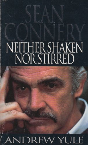

Sean Connery: Neither Shaken Nor Stirred: Sean Connery Story