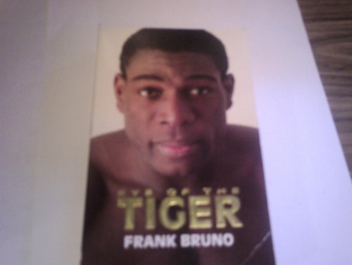 Eye of the tiger my life Frank Bruno